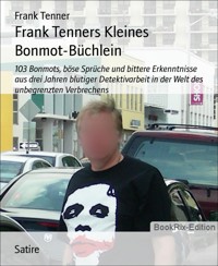 Frank Tenners Kleines Bonmot-Büchlein - Frank Tenner - E-Book
