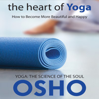 The Heart of Yoga - Osho - Hörbuch