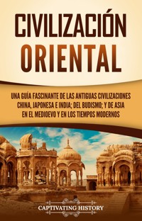 Civilización oriental - Captivating History - E-Book