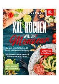 XXL Kochen wie ein Monsieur - Petra Gussner - E-Book