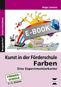 Kunst in der Förderschule: Farben - Anja Lorenz - E-Book