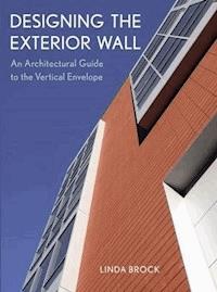 Designing the Exterior Wall - Linda Brock - E-Book