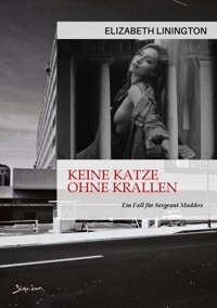 KEINE KATZE OHNE KRALLEN - EIN FALL FÜR SERGEANT MADDOX - Elizabeth Linington - E-Book