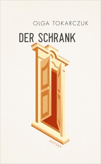 Der Schrank - Olga Tokarczuk - E-Book