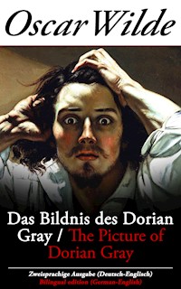 Das Bildnis des Dorian Gray / The Picture of Dorian Gray - Zweisprachige Ausgabe (Deutsch-Englisch) - Oscar Wilde - E-Book