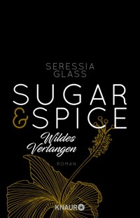 Sugar & Spice - Wildes Verlangen - Seressia Glass - E-Book