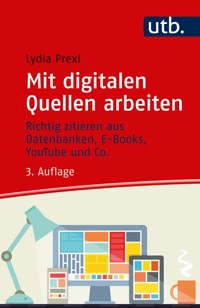 Mit digitalen Quellen arbeiten - Lydia Prexl - E-Book