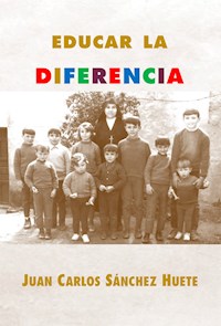 Educar la diferencia - Juan Carlos Sanchez Huete - E-Book