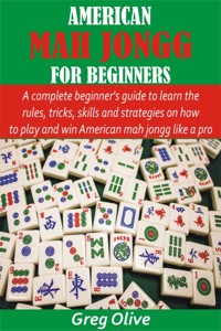 American Mah Jongg for Beginners - Greg Olive - E-Book