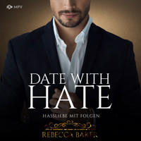 Date with Hate: Hassliebe mit Folgen - Billionaire Romance, Buch 3 (ungekürzt) - Rebecca Baker - Hörbuch