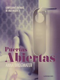 Puertas abiertas - Confesiones íntimas de una mujer 3 - Anna Bridgwater - E-Book