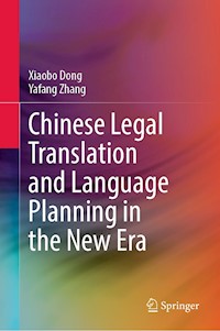 Chinese Legal Translation and Language Planning in the New Era - Xiaobo Dong - E-Book