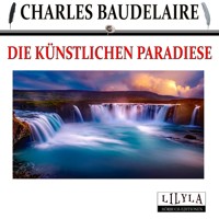 Die künstlichen Paradiese - Charles Baudelaire - Hörbuch