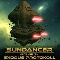 Sundancer - Folge 3: Exodus Protokoll - Florian Ulrich - Hörbuch