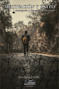 Motivación y éxito, autoayuda y superación personal - Germine Feuillé - E-Book