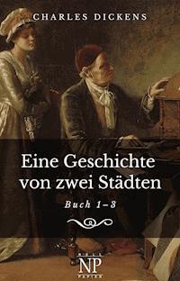 Eine Geschichte von zwei Städten - Charles Dickens. - E-Book