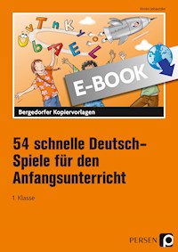 54 schnelle Deutsch-Spiele f. d. Anfangsunterricht - Kirstin Jebautzke - E-Book