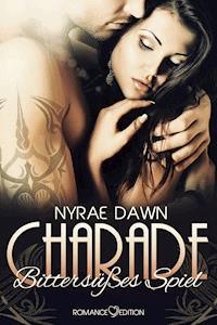 Charade: Bittersüßes Spiel - Nyrae Dawn - E-Book