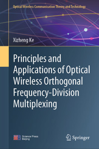 Principles and Applications of Optical Wireless Orthogonal Frequency-Division Multiplexing - Xizheng Ke - E-Book