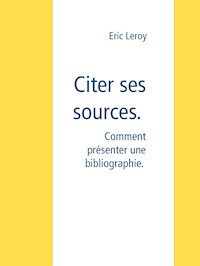 Citer ses sources. - Eric Leroy - E-Book