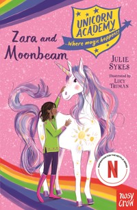 Unicorn Academy: Zara and Moonbeam - Julie Sykes - E-Book