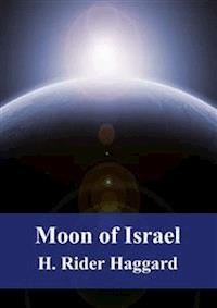 Moon of Israel - H Rider Haggard - E-Book