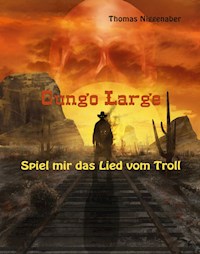 Gungo Large - Spiel mir das Lied vom Troll - Thomas Niggenaber - E-Book