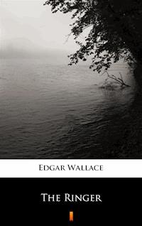 The Ringer - Edgar Wallace - E-Book