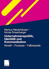 Unternehmenspolitik, Identität und Kommunikation - Markus Niederhäuser - E-Book
