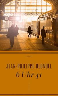 6 Uhr 41 - Jean-Philippe Blondel - E-Book
