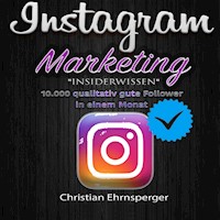 Instagram Marketing: "Insiderwissen" - Christian Ehrnsperger - Hörbuch