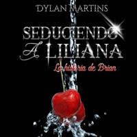 Seduciendo a Liliana - Dylan Martins - Hörbuch