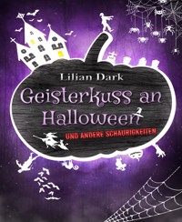 Geisterkuss an Halloween - Lilian Dark - E-Book
