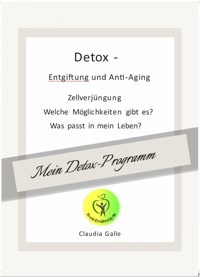Detox - Entfgiftung und Anti-Aging - Claudia Gallé - E-Book