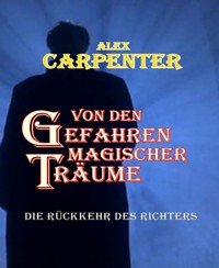 Von den Gefahren magischer Träume - Alex Carpenter - E-Book