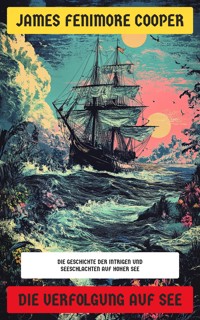 Die Verfolgung auf See - James Fenimore Cooper - E-Book