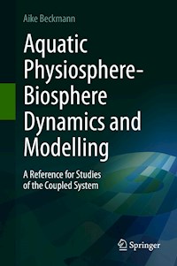 Aquatic Physiosphere-Biosphere Dynamics and Modelling - Aike Beckmann - E-Book