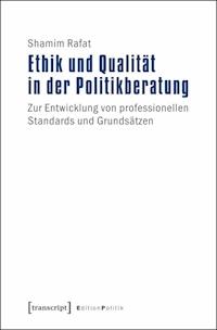 Ethik und Qualität in der Politikberatung - Shamim Rafat - E-Book