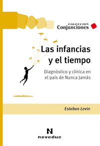 Las infancias y el tiempo - Esteban Levin - E-Book