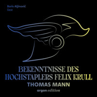 Bekenntnisse des Hochstaplers Felix Krull (Ungekürzte Lesung) - Thomas Mann - Hörbuch