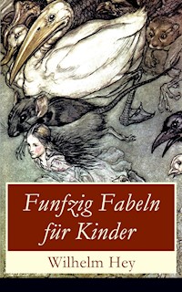 Funfzig Fabeln für Kinder - Wilhelm Hey - E-Book