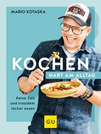 Kochen hart am Alltag - Mario Kotaska - E-Book