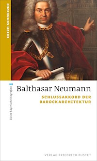 Balthasar Neumann - Erich Schneider - E-Book