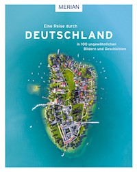 Eine Reise durch Deutschland in 100 ungewöhnlichen Bildern und Geschichten - Wolfgang Rössig - E-Book