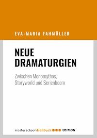 Neue Dramaturgien - Eva-Maria Fahmüller - E-Book