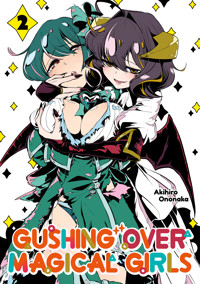 Gushing over Magical Girls Volume 2 - Akihiro Ononaka - E-Book