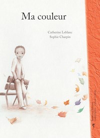 Ma couleur - Catherine Leblanc - E-Book