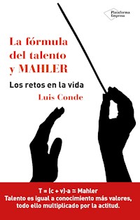 La fórmula del talento y MAHLER - Luis Conde - E-Book