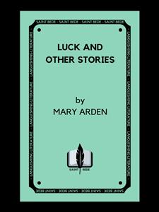 Luck and Other Stories - Mary Arden - E-Book
