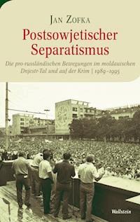Postsowjetischer Separatismus - Jan Zofka - E-Book